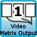 Video Matrix Output